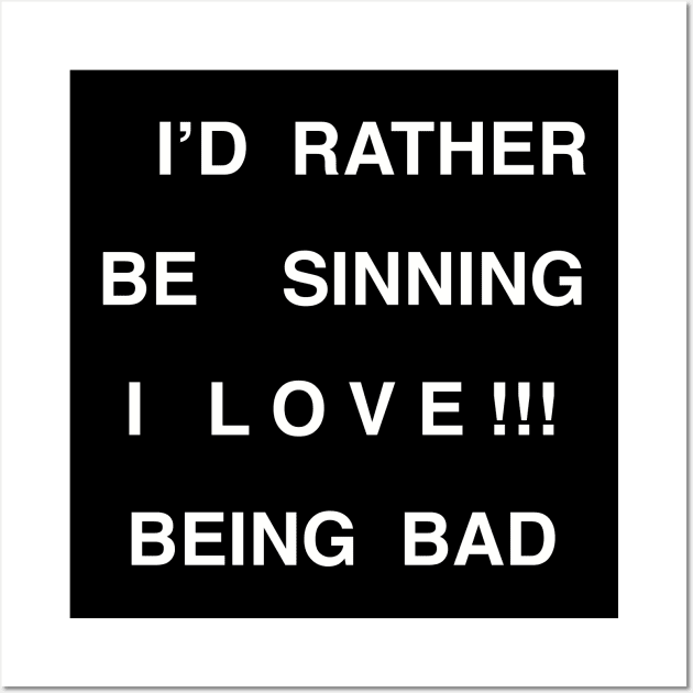 I’D RATHER BE  SINNING Wall Art by TheCosmicTradingPost